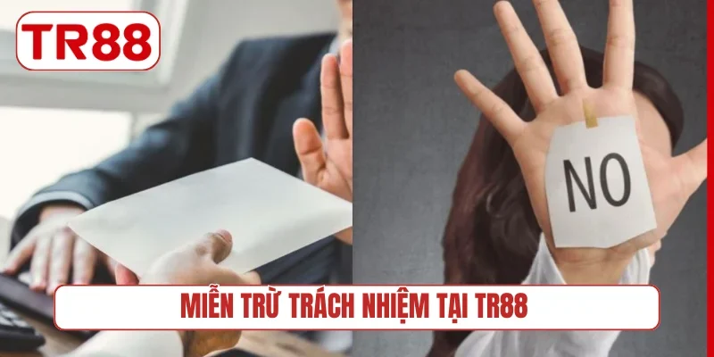 Miễn trừ trách nhiệm tại TR88