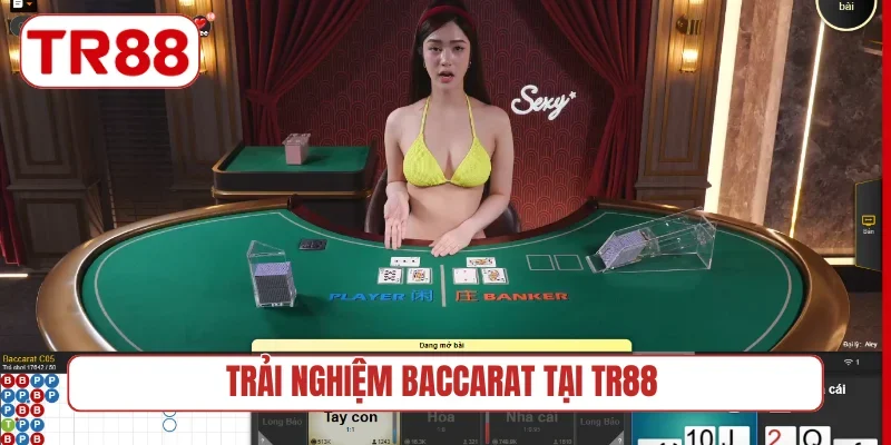Trải nghiệm Baccarat tại TR88